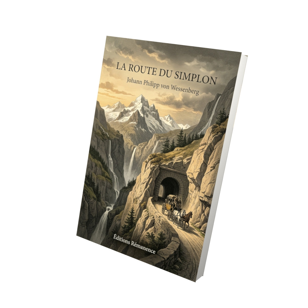 Livre La Route du Simplon par Johann Philipp von Wessenberg - Vue 3D - Editions Remanence