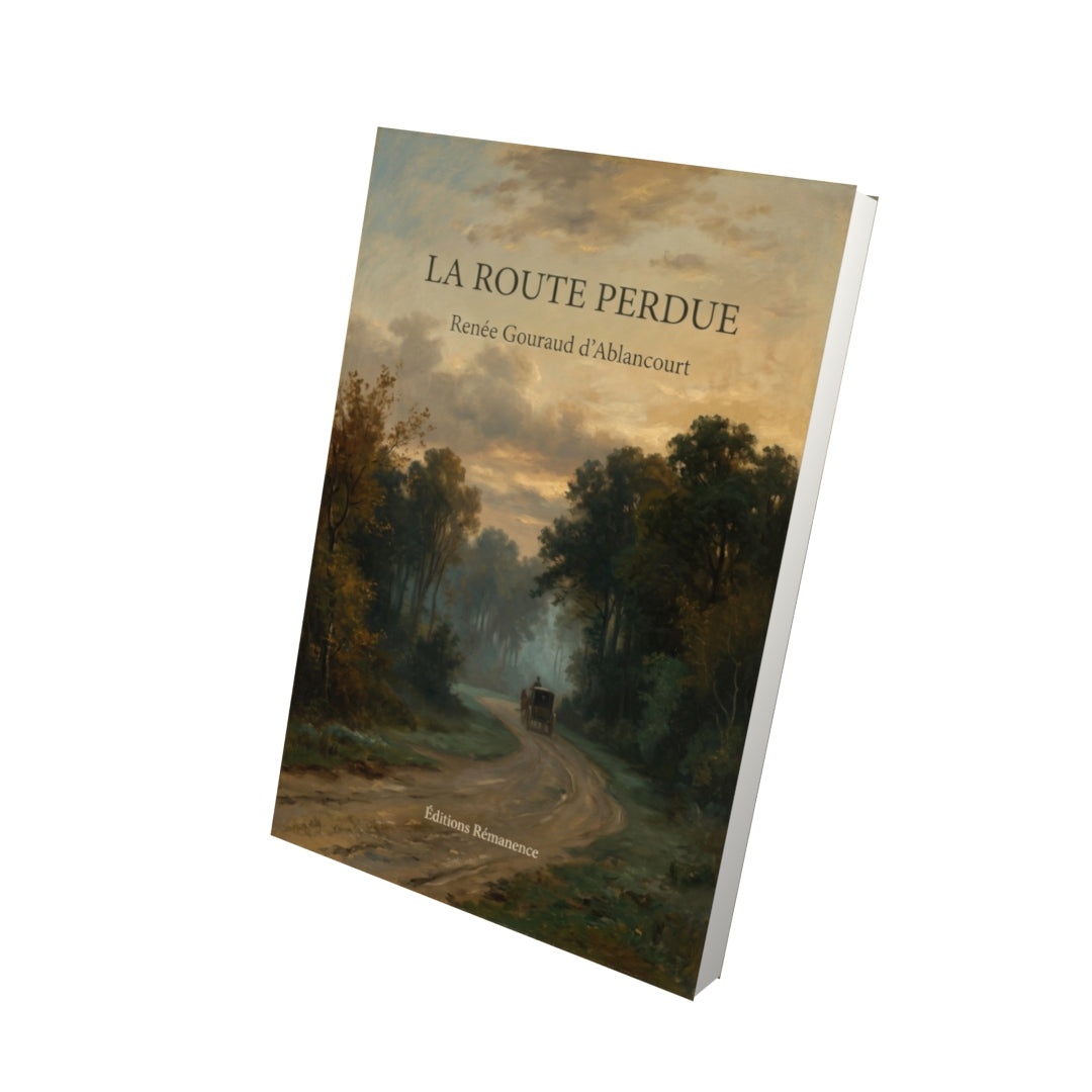 Livre La Route perdue par Renée Gouraud d’Ablancourt - Vue 3D - Editions Remanence