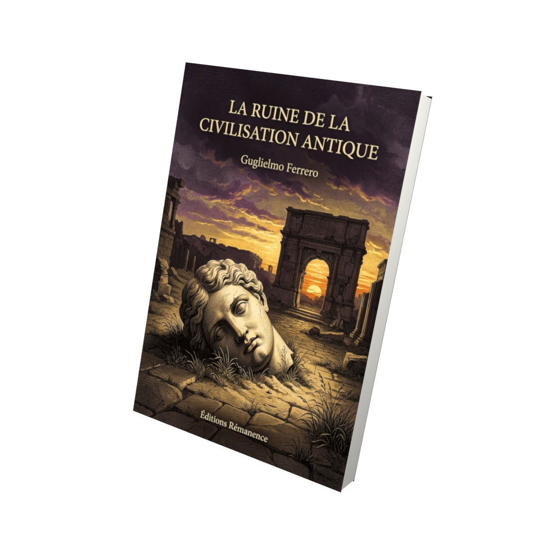 Livre La ruine de la civilisation antique par Guglielmo Ferrero - Vue 3D - Editions Remanence