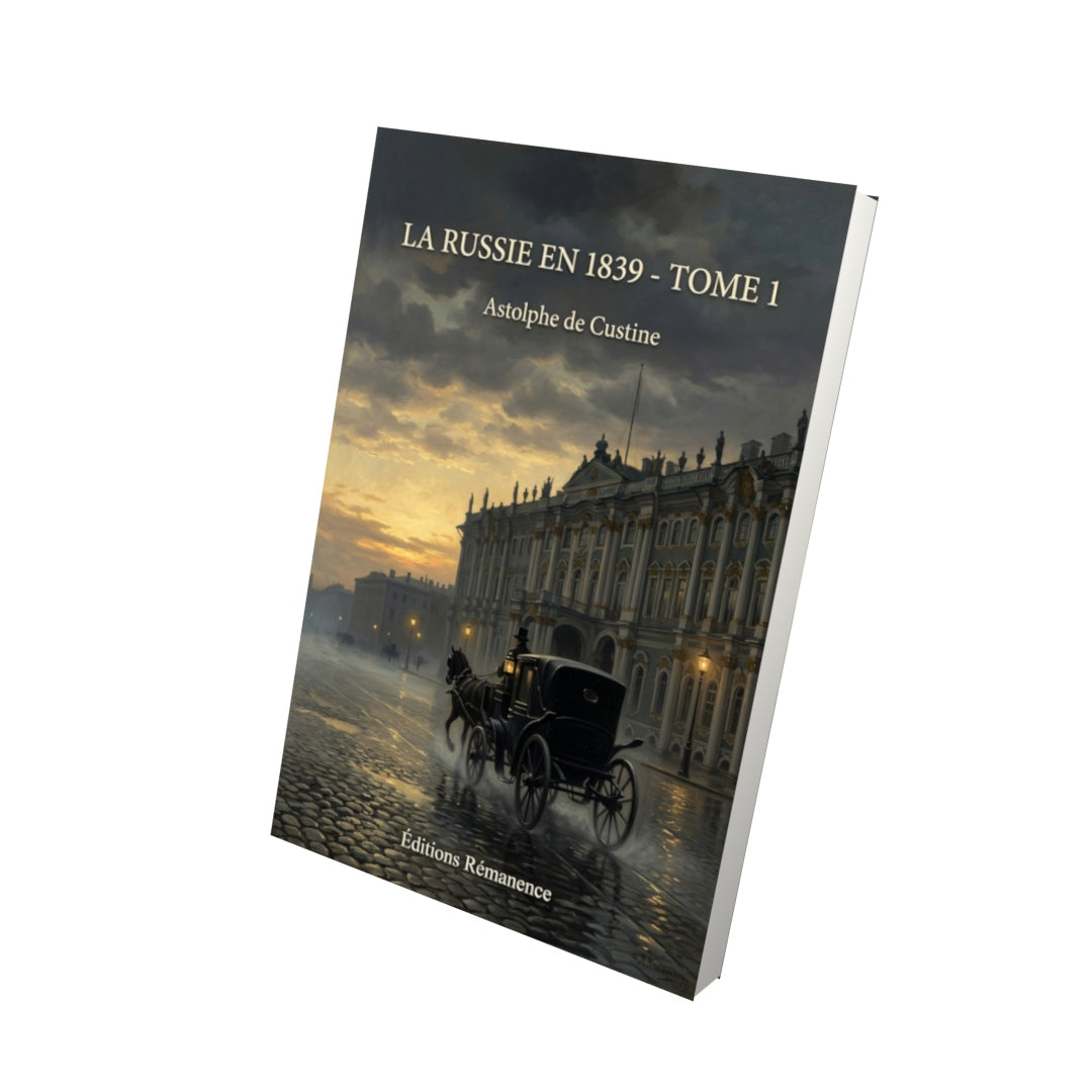Livre La Russie en 1839 - Tome 1 par Astolphe de Custine - Vue 3D - Editions Remanence