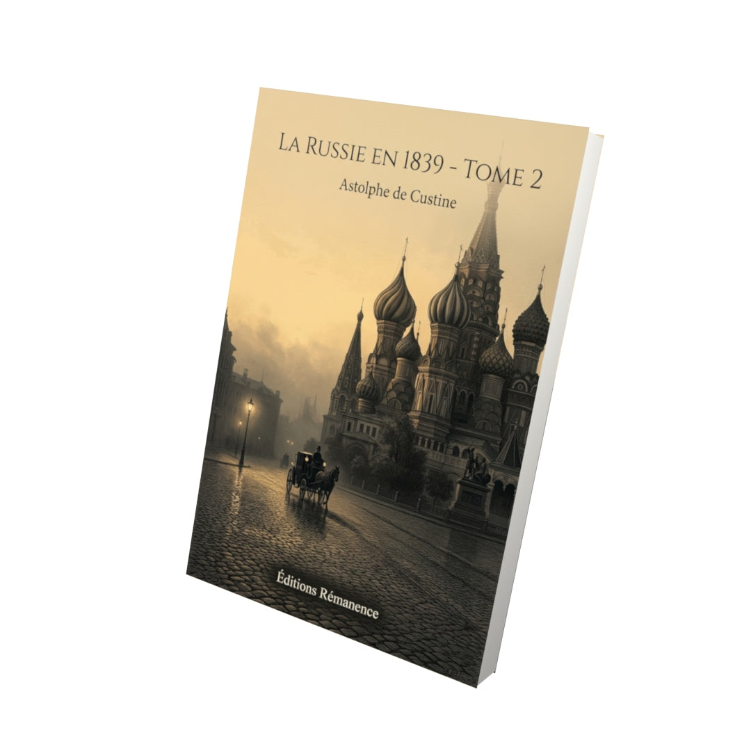 Livre La Russie en 1839 - Tome 2 par Astolphe de Custine - Vue 3D - Editions Remanence