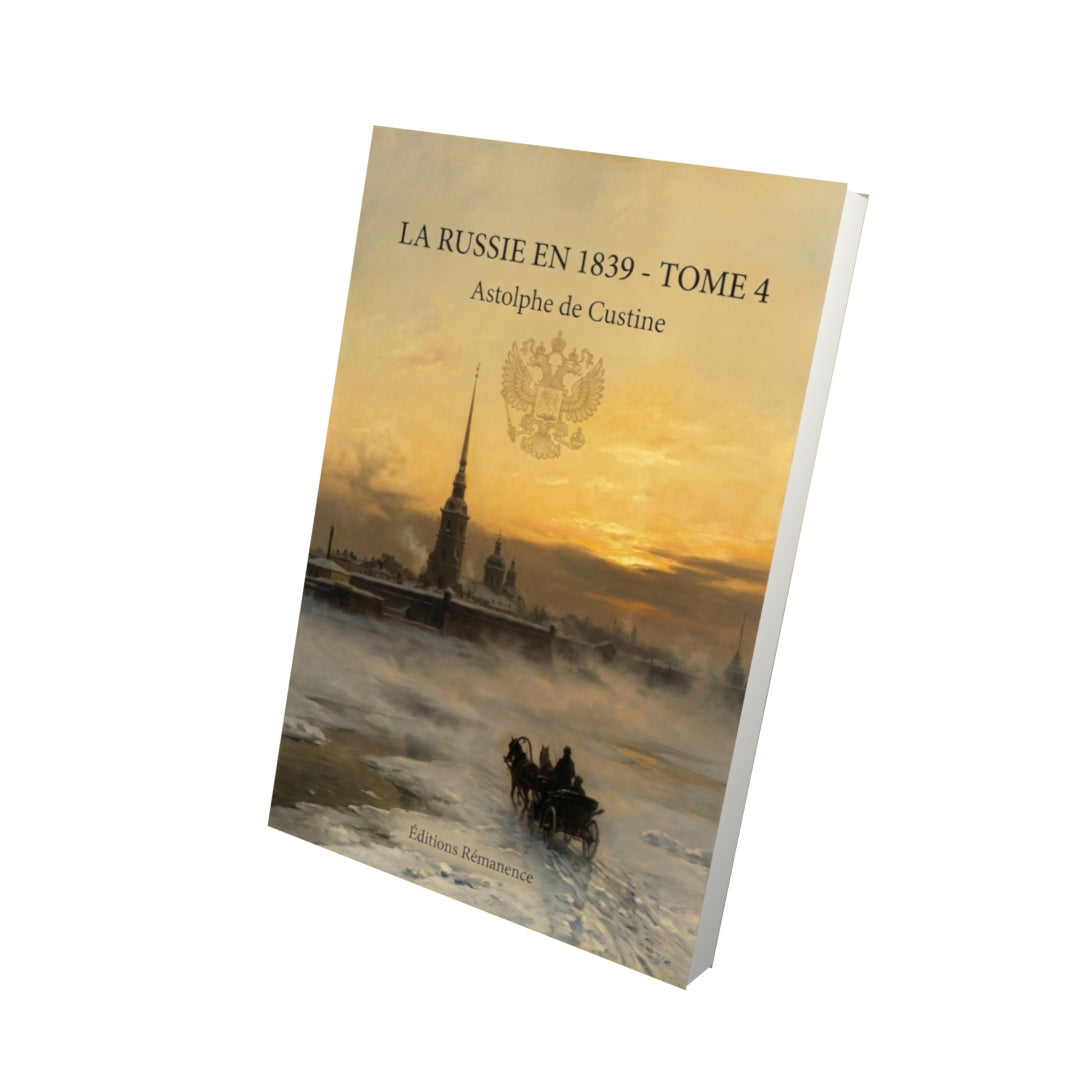 Livre La Russie en 1839 - Tome 4 par Astolphe de Custine - Vue 3D - Editions Remanence