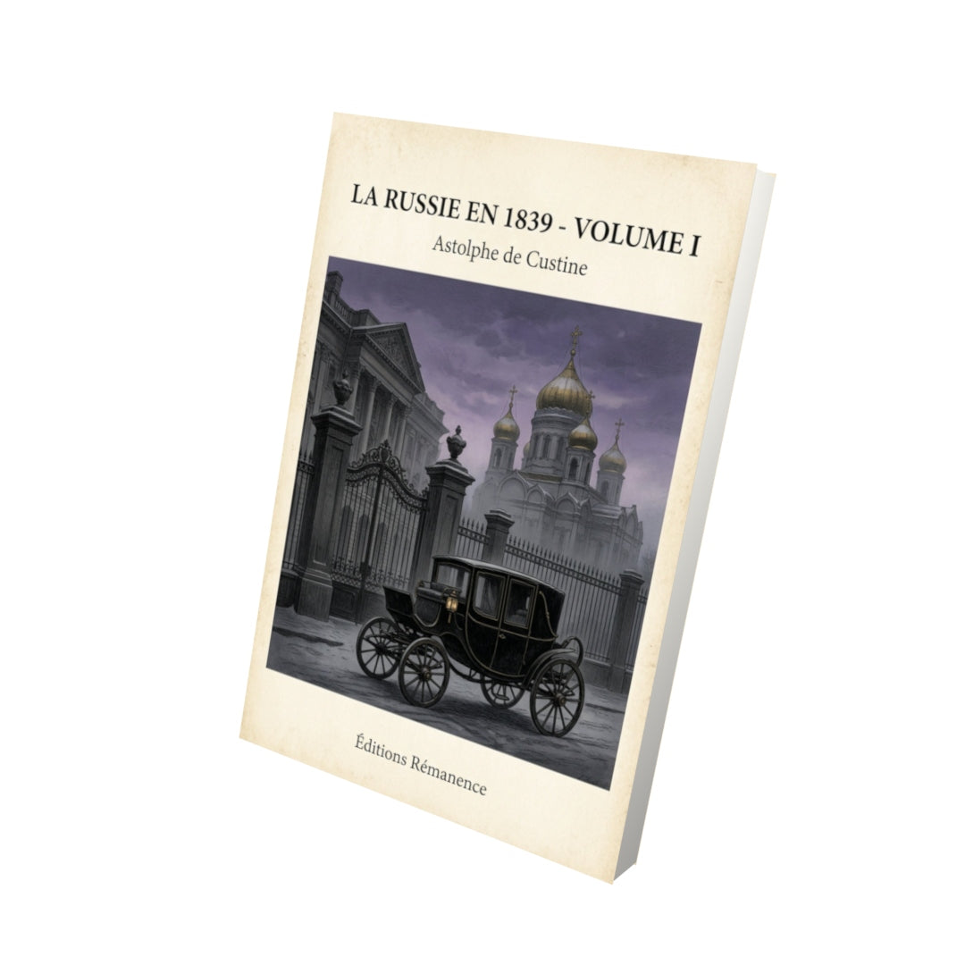 Livre La Russie en 1839 - Volume I - Astolphe de Custine - Vue 3D - Editions Remanence