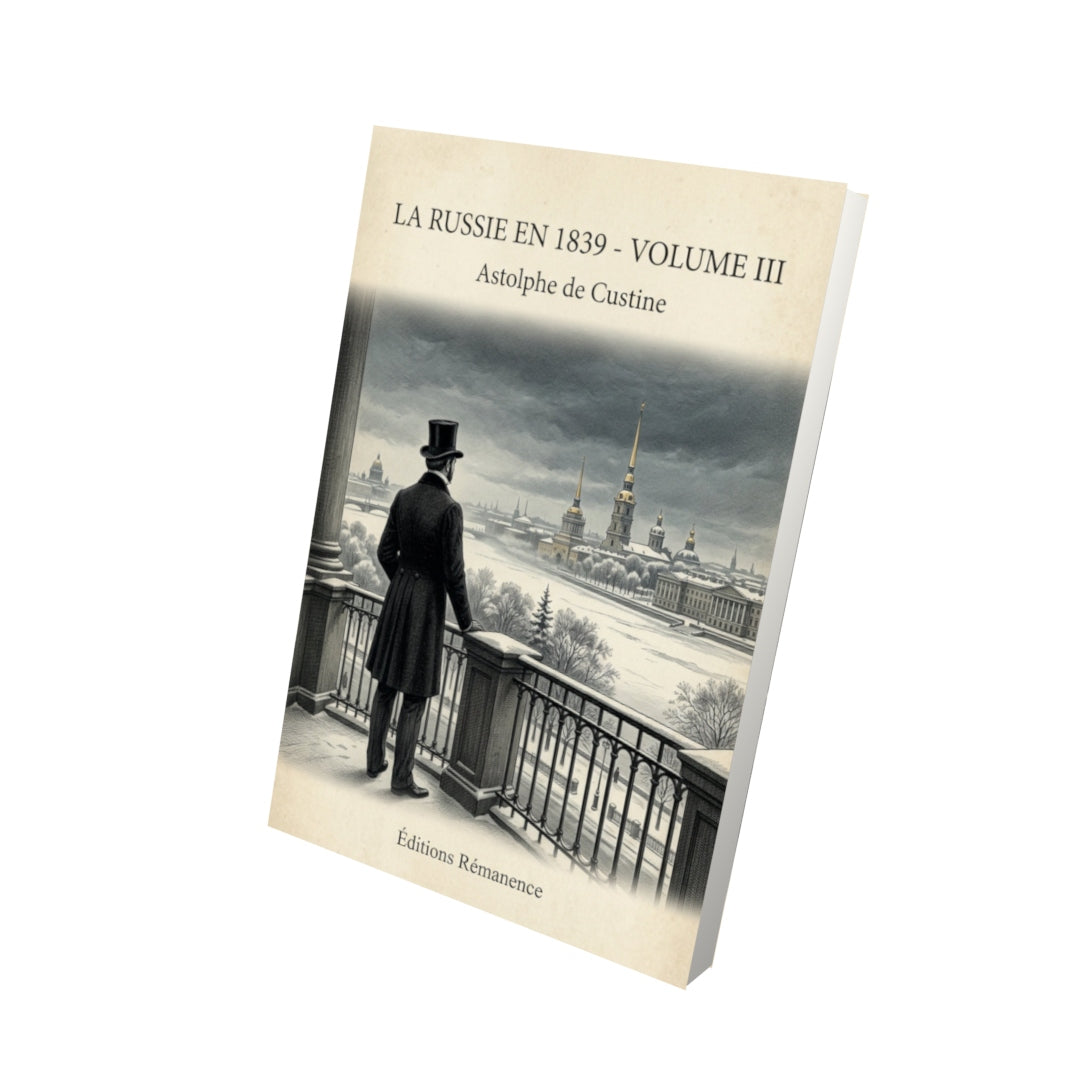 Livre La Russie en 1839 - Volume III - Astolphe de Custine - Vue 3D - Editions Remanence
