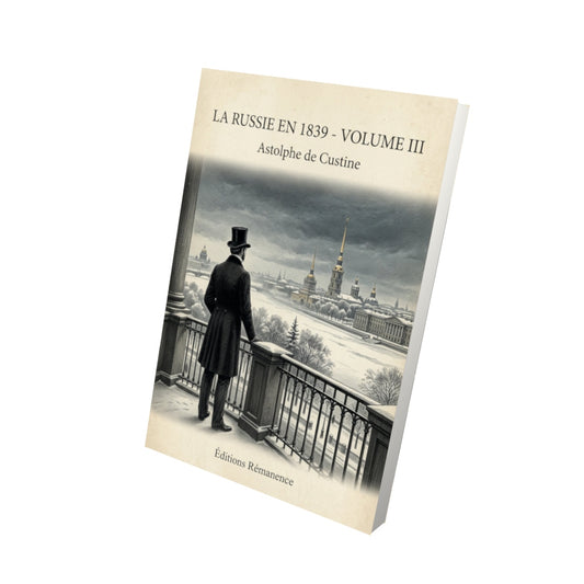 Livre La Russie en 1839 - Volume III - Astolphe de Custine - Vue 3D - Editions Remanence