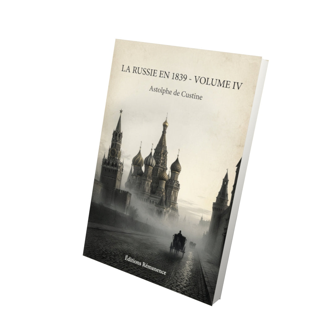 Livre La Russie en 1839 - Volume IV - Astolphe de Custine - Vue 3D - Editions Remanence
