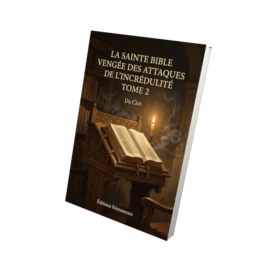 Livre La sainte bible vengée des attaques de l'incrédulité Tome 2 - Du Clot - Vue 3D - Editions Remanence