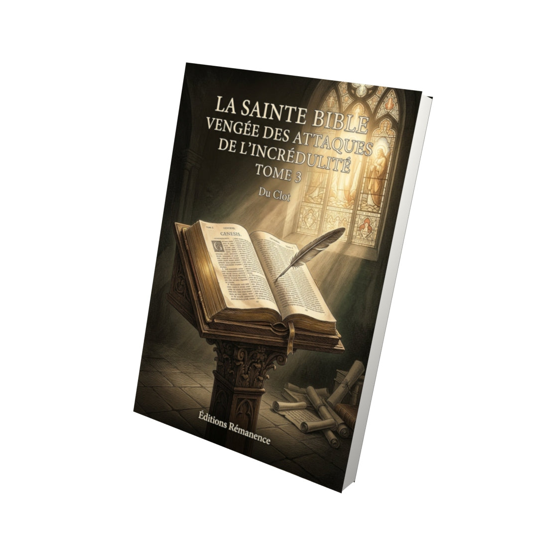 Livre La sainte bible vengée des attaques de l'incrédulité Tome 3 - Du Clot - Editions Remanence