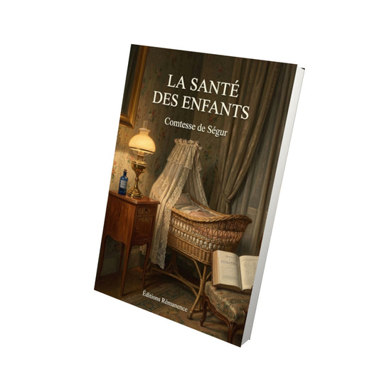 Livre La Santé des enfants par Comtesse de Ségur - Vue 3D - Editions Remanence