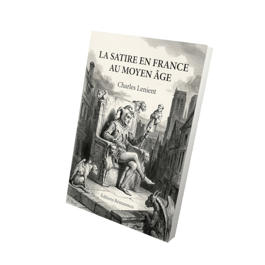 Livre La Satire en France au moyen âge par Charles Lenient - Vue 3D - Editions Remanence