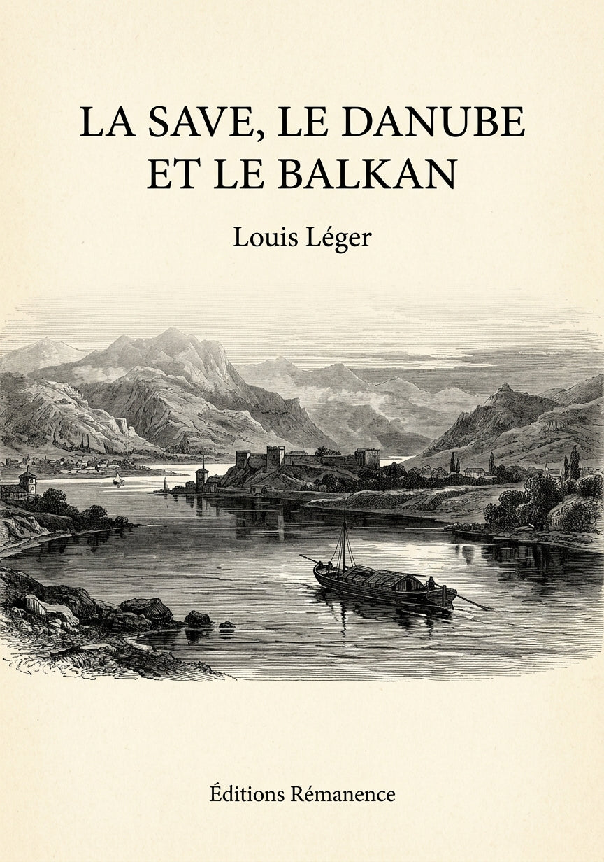 La Save, le Danube et le Balkan - Louis Léger (Couverture)