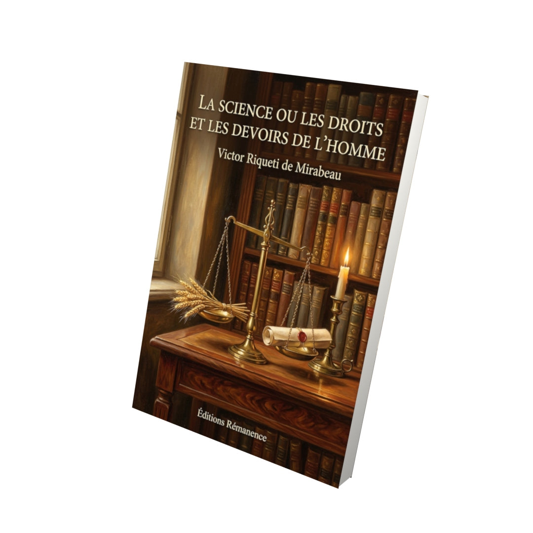 Livre La science ou Les droits et les devoirs de l’homme par Victor Riqueti de Mirabeau - Vue 3D - Editions Remanence
