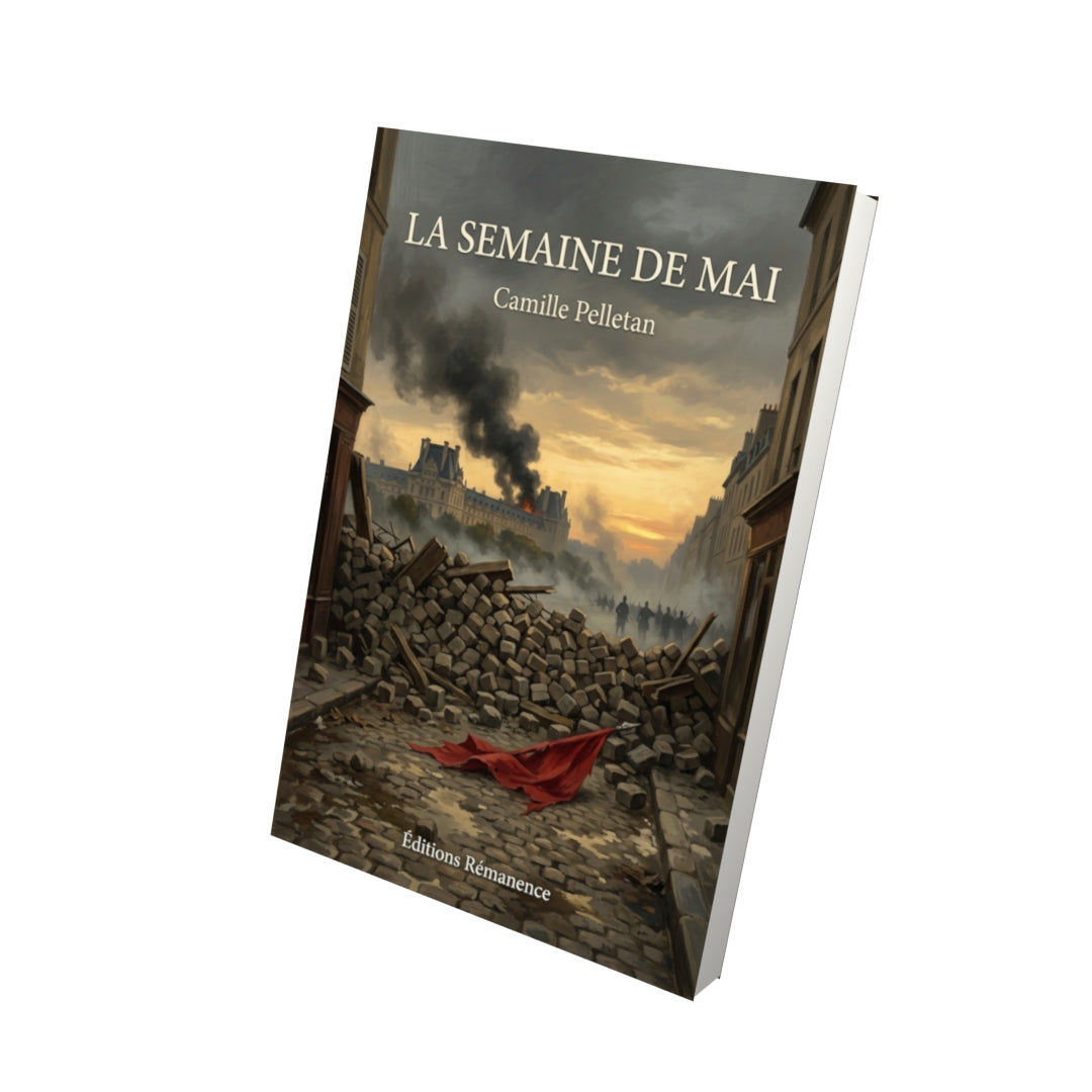Livre La Semaine de Mai par Camille Pelletan - Vue 3D - Editions Remanence