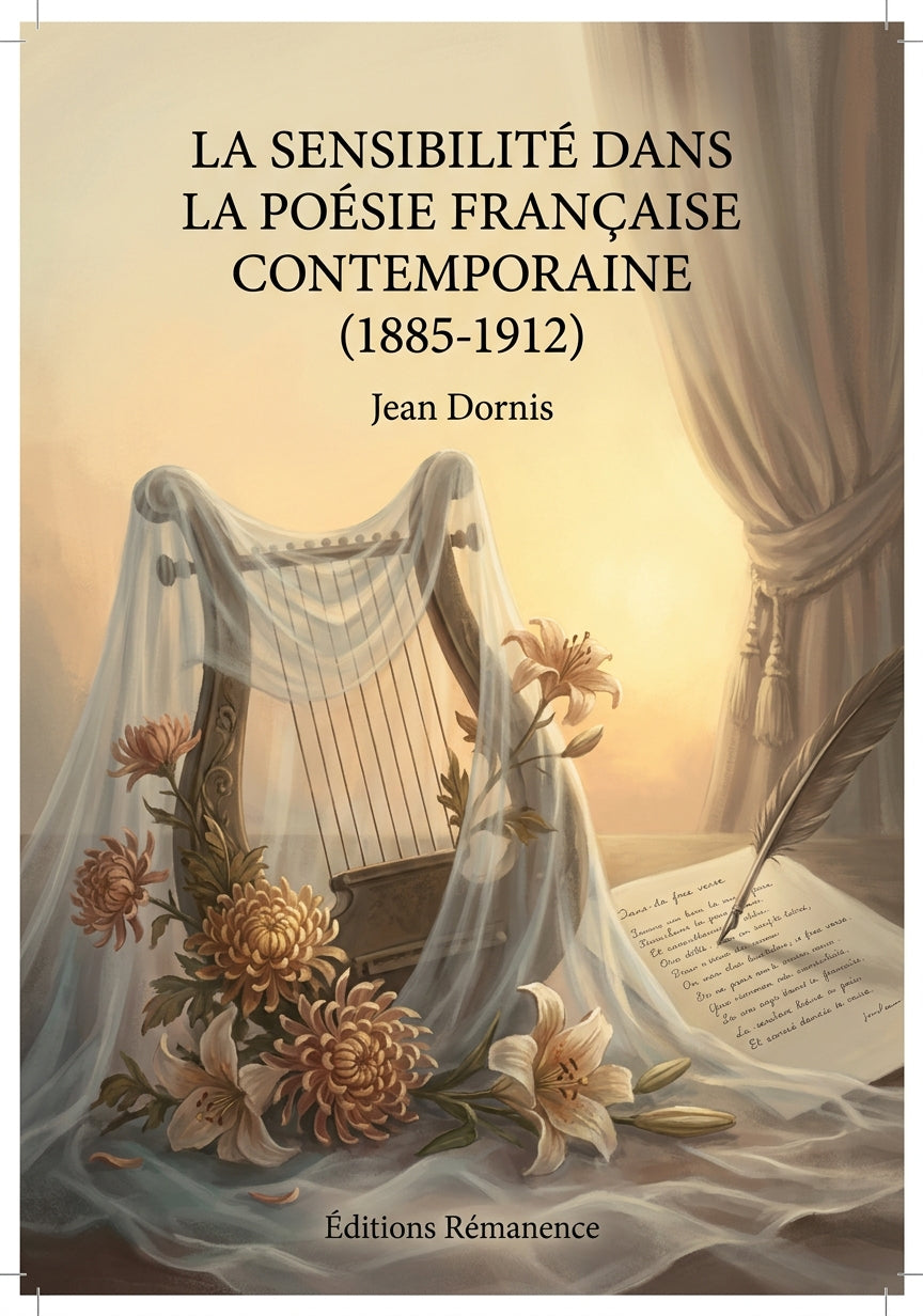 Livre La Sensibilité dans la poésie française contemporaine (1885-1912) par Jean Dornis - Couverture - Editions Remanence
