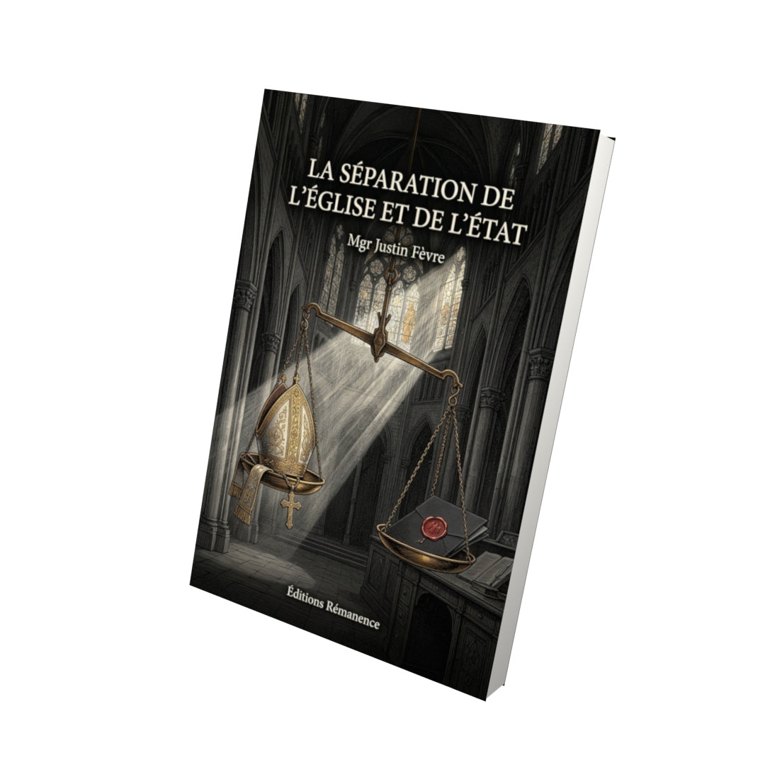 Livre La séparation de l'Église et de l'État - Mgr Justin Fèvre - Vue 3D - Editions Remanence