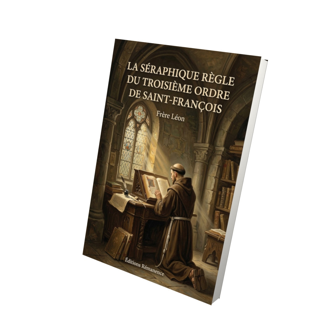 Livre La Séraphique règle du Troisième ordre de Saint-François par Frère Léon - Vue 3D - Editions Remanence