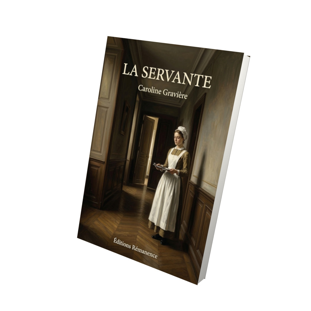 Livre La Servante par Caroline Gravière - Vue 3D - Editions Remanence