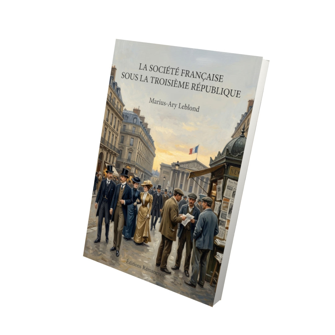 Livre La Société française sous la troisième république par Marius-Ary Leblond - Vue 3D - Editions Remanence
