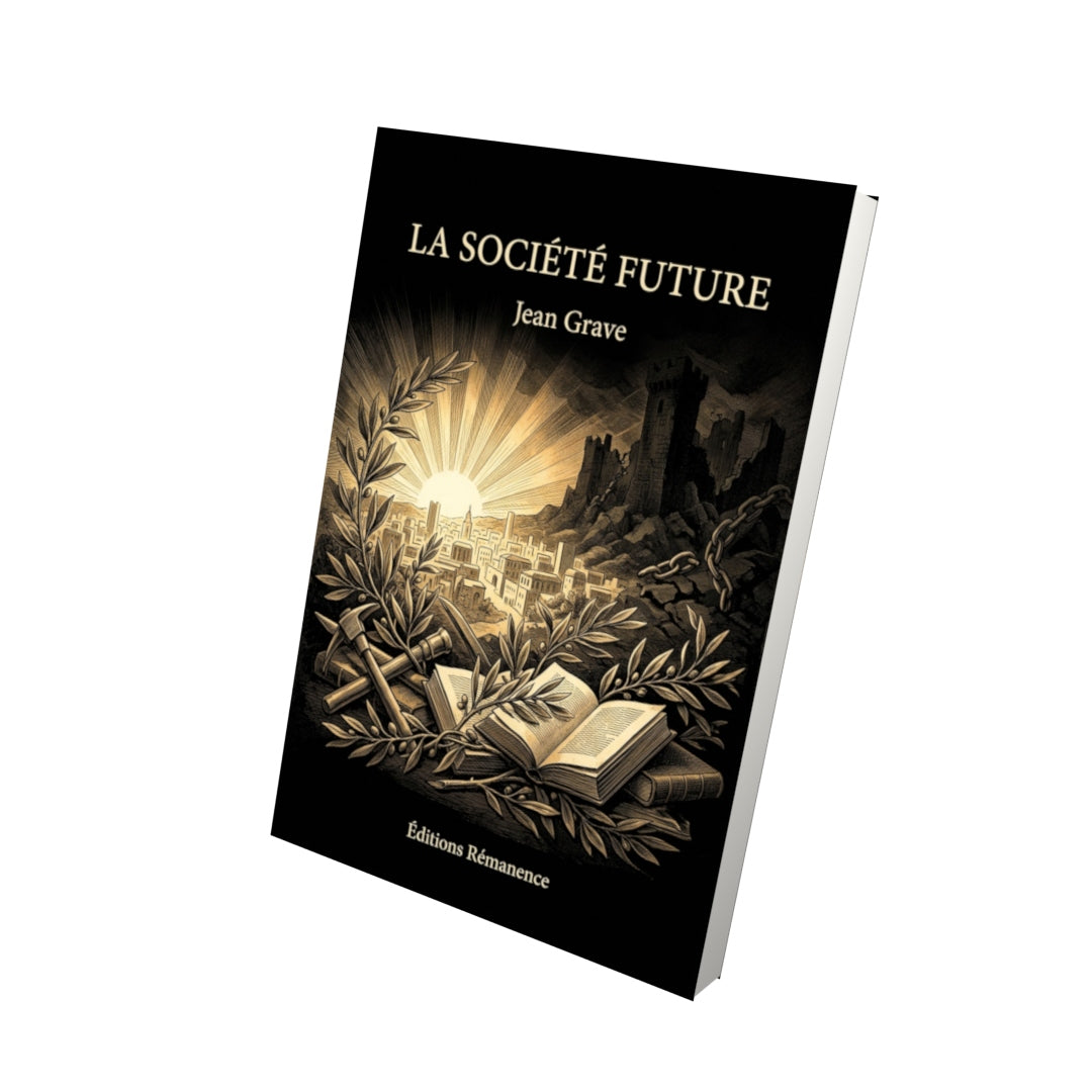 Livre La Société future par Jean Grave - Vue 3D - Editions Remanence