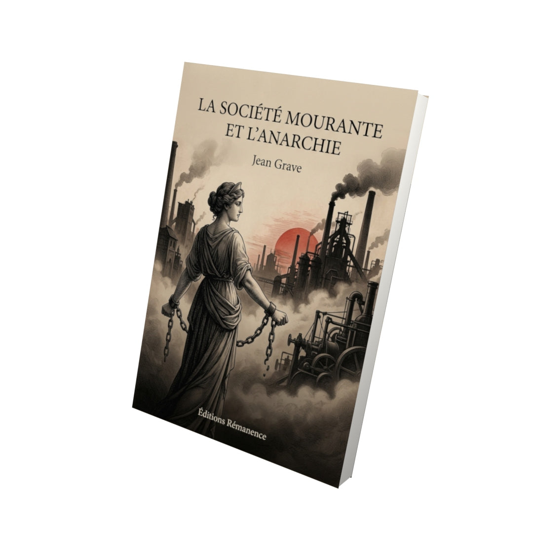 Livre La Société mourante et l’Anarchie par Jean Grave - Vue 3D - Editions Remanence