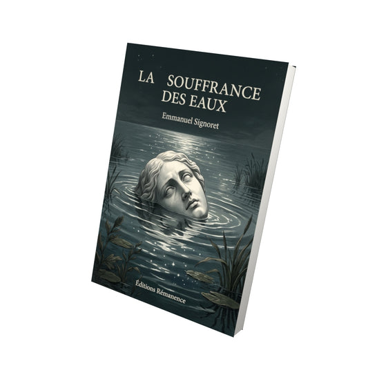 Livre La Souffrance des Eaux par Emmanuel Signoret - Vue 3D - Editions Remanence
