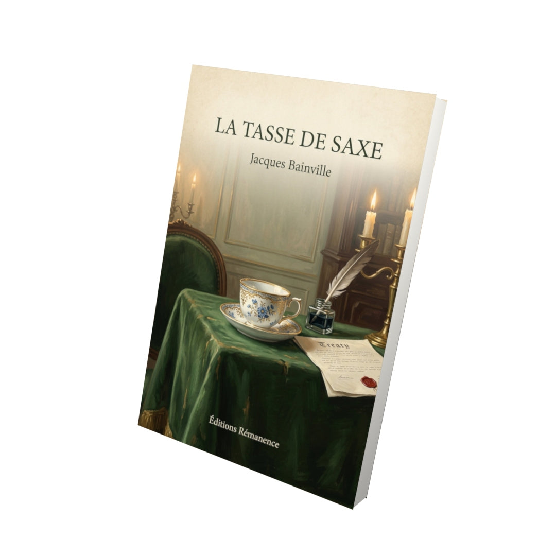 Livre La tasse de saxe - Jacques Bainville - Vue 3D - Editions Remanence