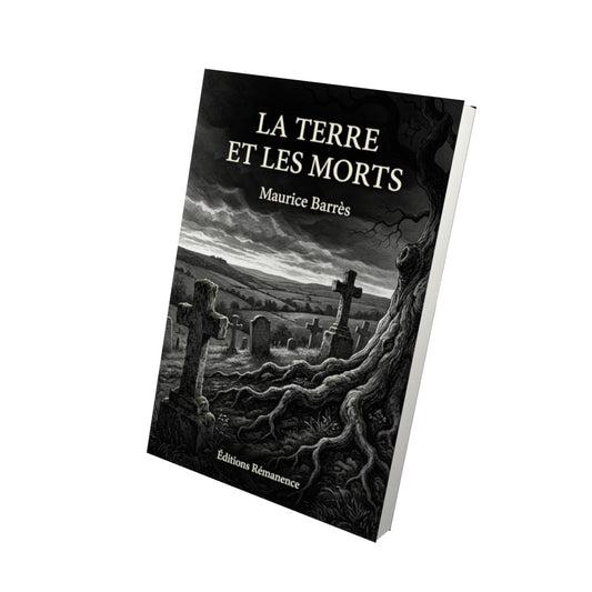Livre La Terre et les morts par Maurice Barrès - Vue 3D - Editions Remanence