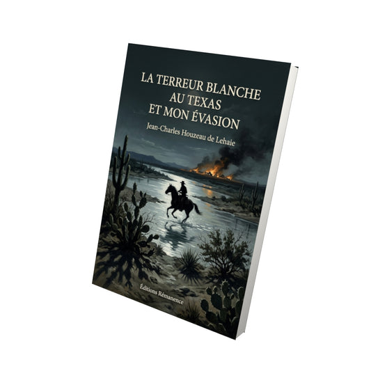 Livre La terreur blanche au Texas et mon évasion par Jean-Charles Houzeau de Lehaie - Vue 3D - Editions Remanence