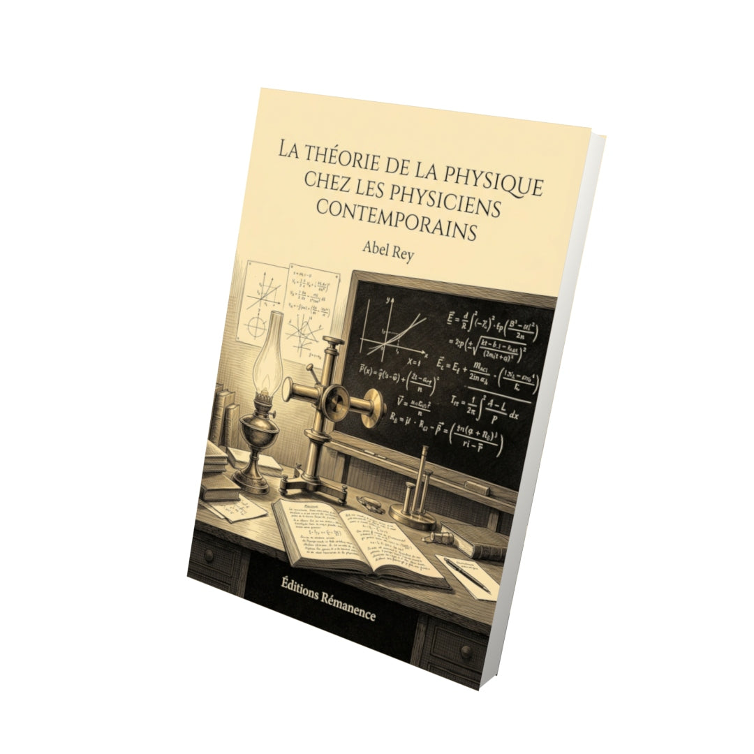 Livre La théorie de la physique chez les physiciens contemporains par Abel Rey - Vue 3D - Editions Remanence