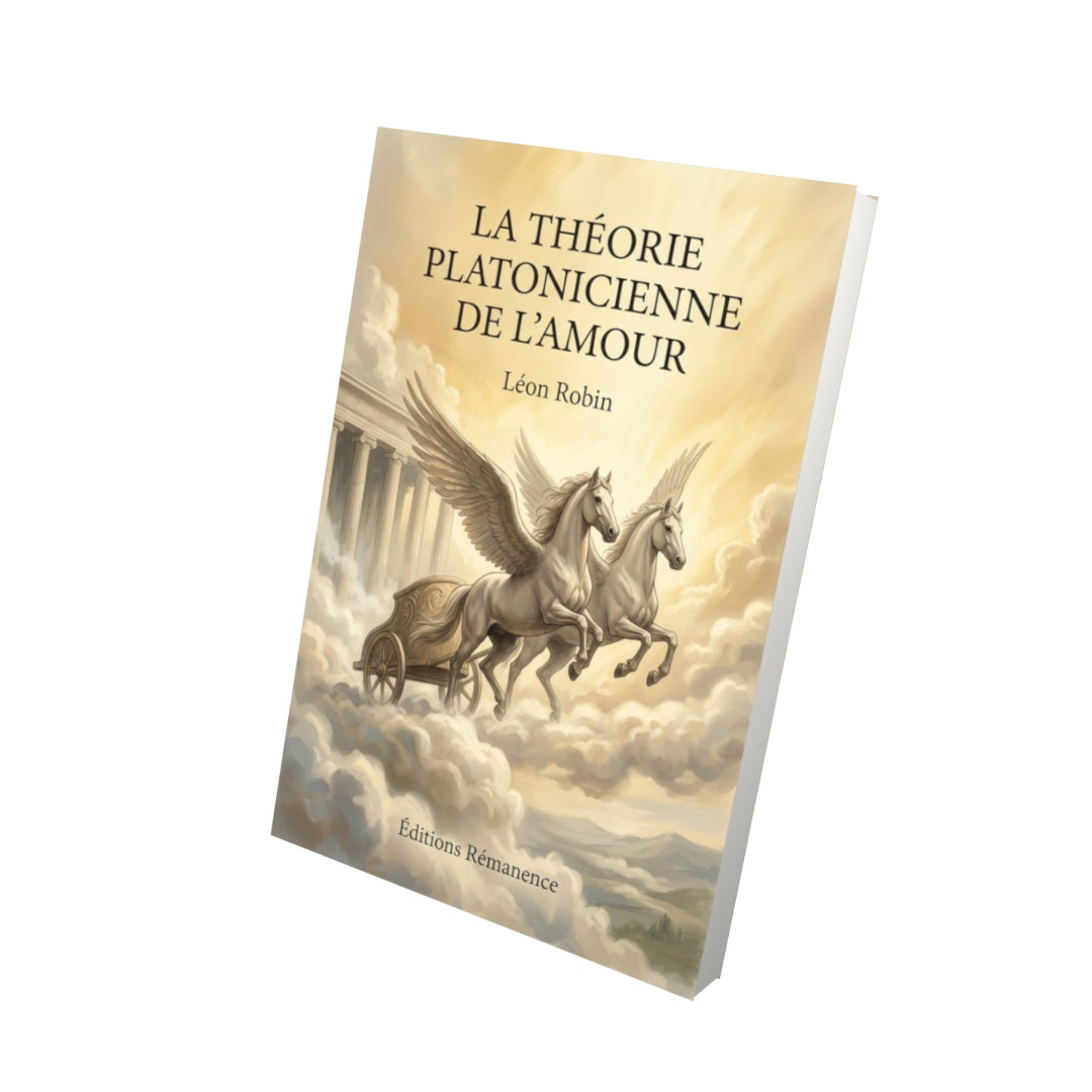 Livre La Théorie platonicienne de l’amour par Léon Robin - Vue 3D - Editions Remanence