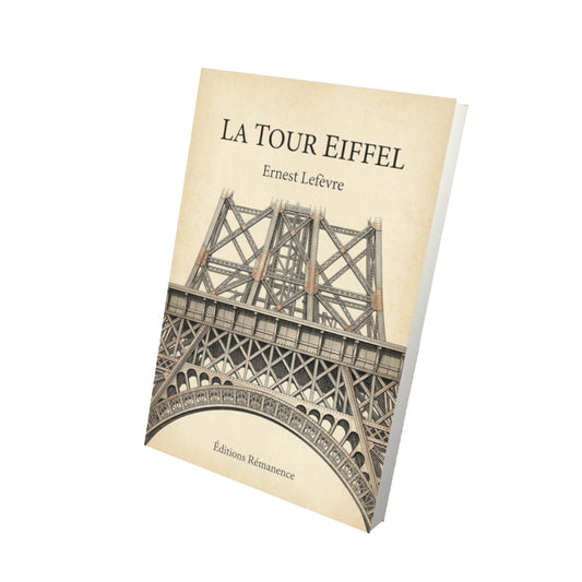 Livre La Tour Eiffel - Ernest Lefèvre - Vue 3D - Editions Remanence
