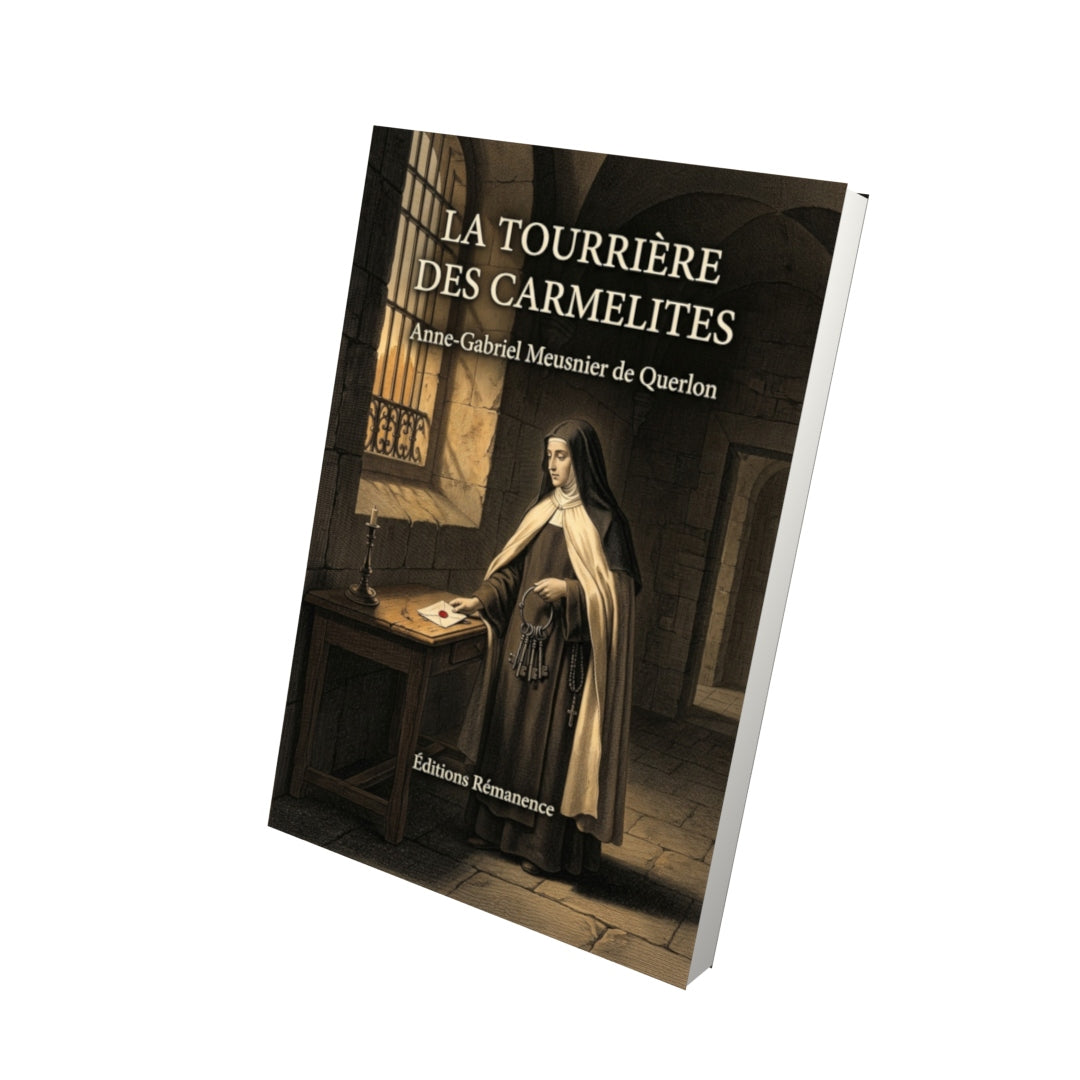 Livre La Tourriere des Carmelites par Anne-Gabriel Meusnier de Querlon - Vue 3D - Editions Remanence
