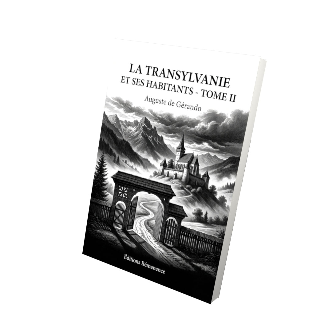 Livre La Transylvanie et ses habitants - Tome II - Auguste de Gérando - Editions Remanence