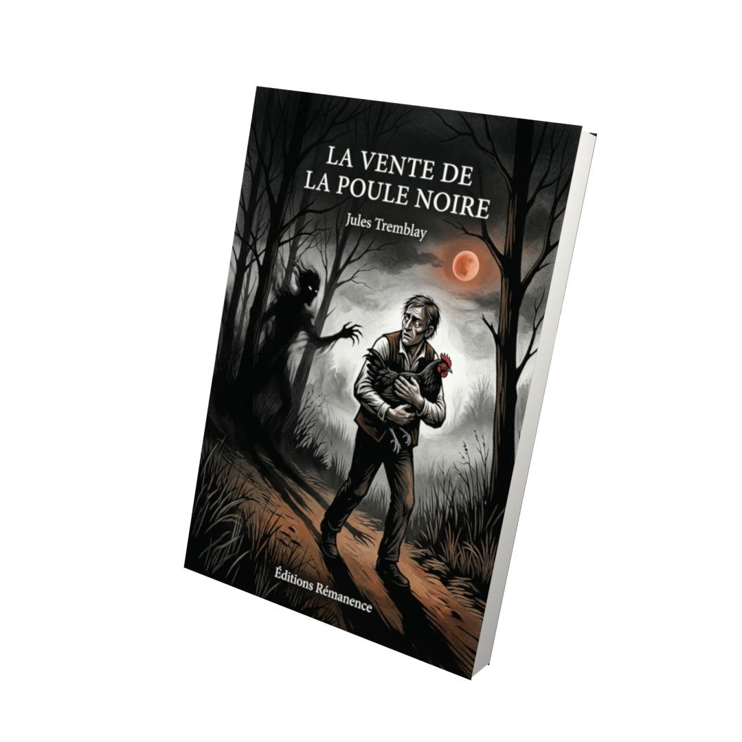 Livre La vente de la poule noire par Jules Tremblay - Vue 3D - Editions Remanence