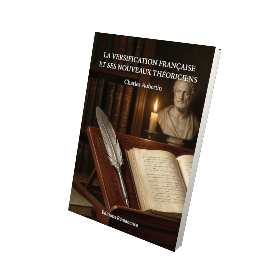 Livre La Versification française et ses nouveaux théoriciens par Charles Aubertin - Vue 3D - Editions Remanence