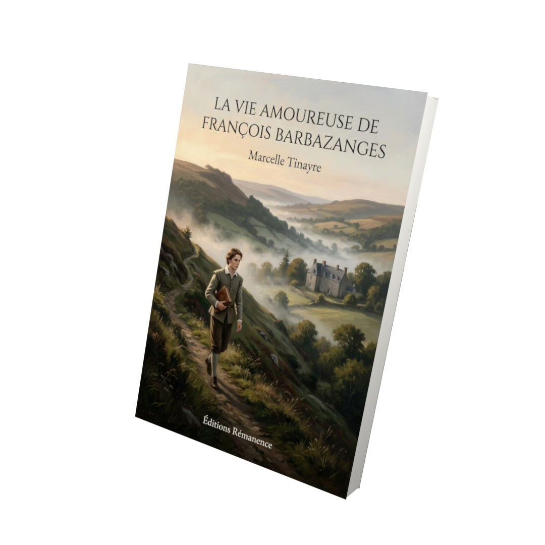Livre La Vie amoureuse de François Barbazanges par Marcelle Tinayre - Vue 3D - Editions Remanence