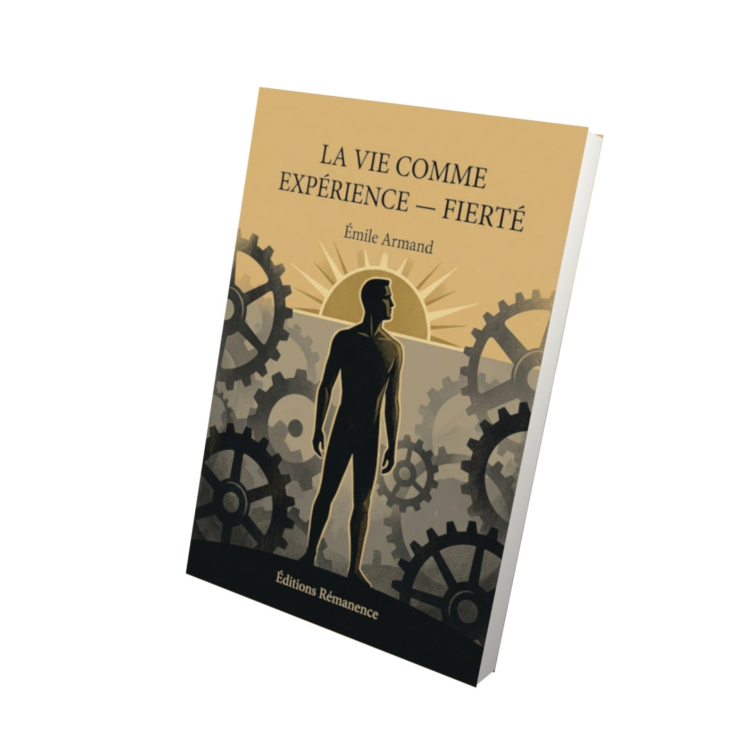 Livre La Vie comme expérience — Fierté par Émile Armand - Vue 3D - Editions Remanence