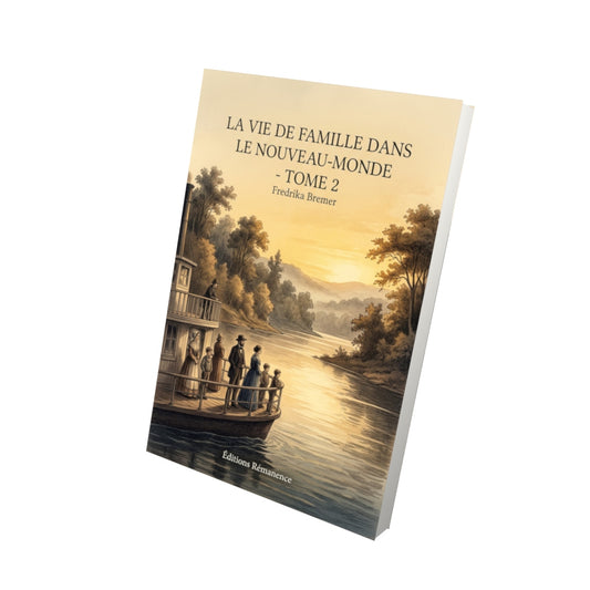 Livre La Vie de famille dans le Nouveau-Monde - Tome 2 par Fredrika Bremer - Vue 3D - Editions Remanence