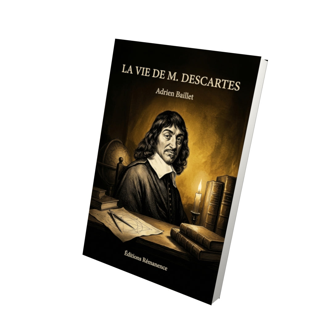 Livre La Vie de M. Descartes par Adrien Baillet - Vue 3D - Editions Remanence