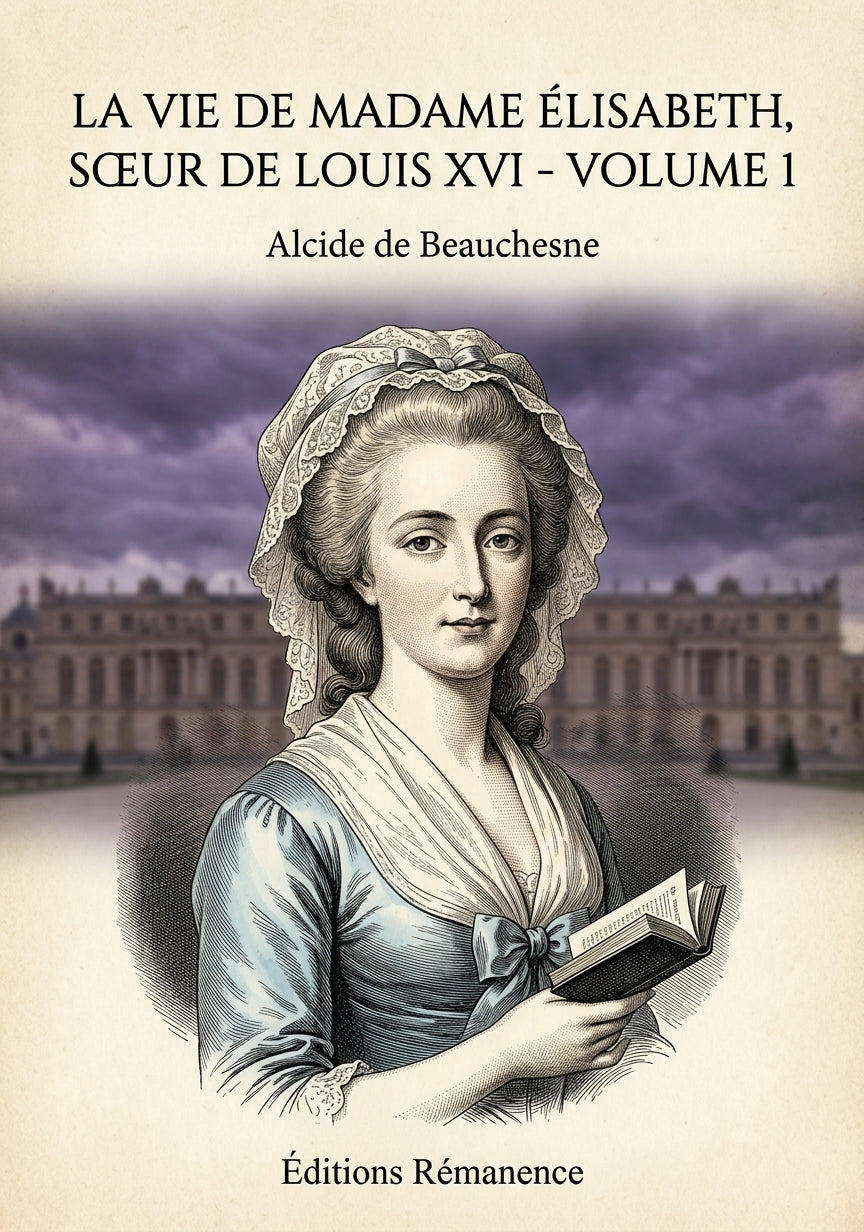 La Vie de Madame Élisabeth, sœur de Louis XVI - Volume 1 - Alcide de Beauchesne (Couverture)