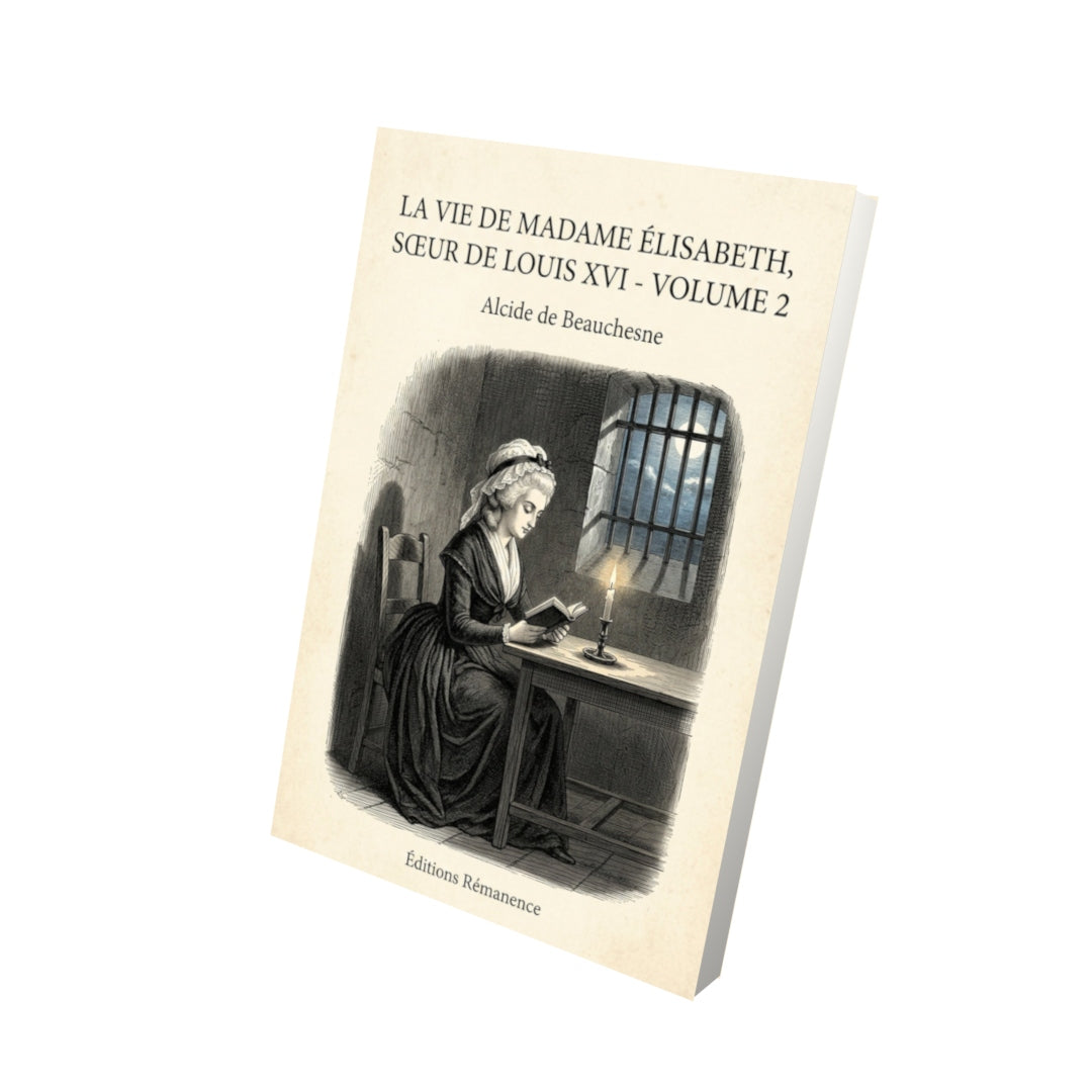Livre La Vie de Madame Élisabeth, sœur de Louis XVI - Volume 2 - Alcide de Beauchesne - Vue 3D - Editions Remanence