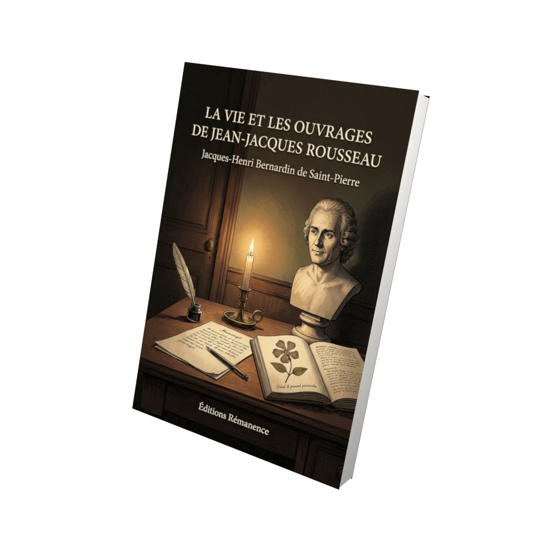Livre La Vie et les Ouvrages de Jean-Jacques Rousseau par Jacques-Henri Bernardin de Saint-Pierre - Vue 3D - Editions Remanence