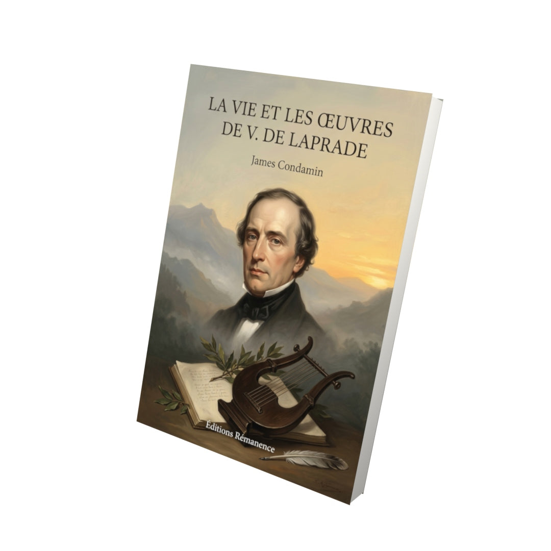 Livre La Vie et les Œuvres de V. de Laprade par James Condamin - Vue 3D - Editions Remanence