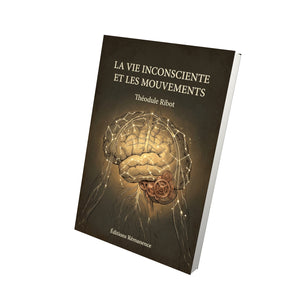 La vie inconsciente et les mouvements - Théodule Ribot