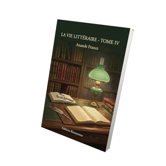 Livre La Vie littéraire - Tome IV par Anatole France - Vue 3D - Editions Remanence