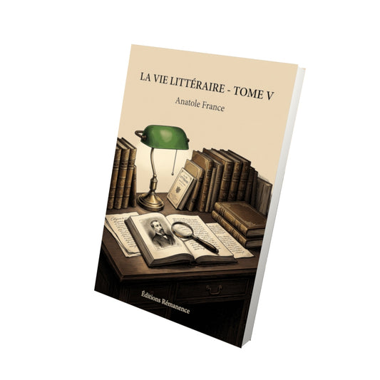 Livre La Vie littéraire - Tome V par Anatole France - Vue 3D - Editions Remanence
