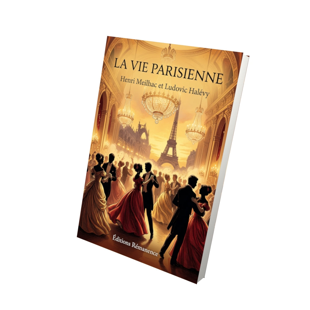 Livre La Vie parisienne par Henri Meilhac et Ludovic Halévy - Vue 3D - Editions Remanence