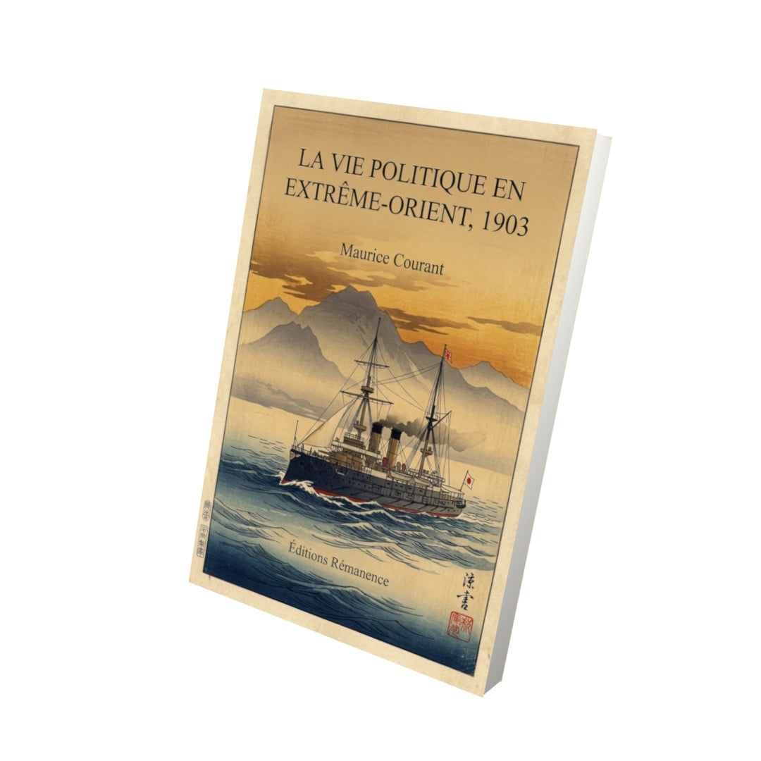 Livre La vie politique en Extrême-Orient, 1903 par Maurice Courant - Vue 3D - Editions Remanence