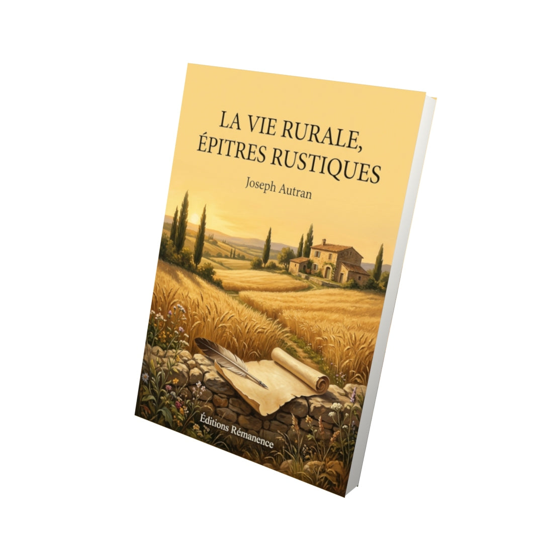 Livre La Vie rurale, Épitres rustiques par Joseph Autran - Vue 3D - Editions Remanence