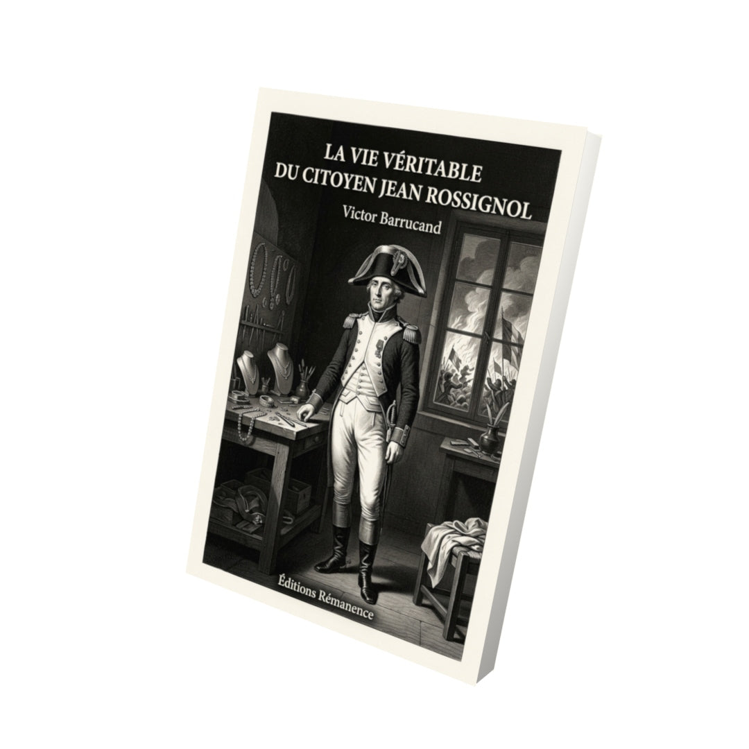 Livre La Vie véritable du citoyen Jean Rossignol par Victor Barrucand - Vue 3D - Editions Remanence